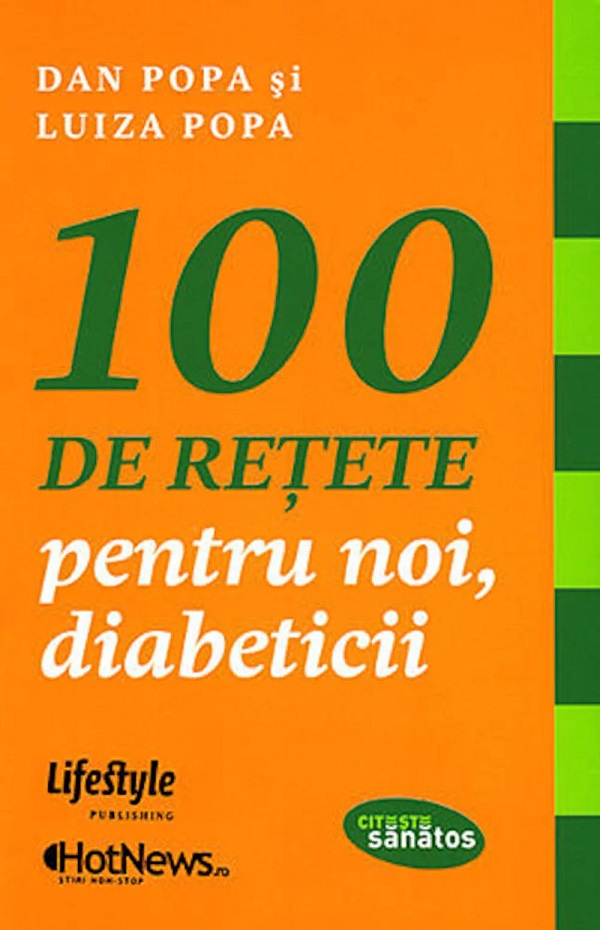 100 de retete pentru noi, diabeticii - Dan Popa, Luiza Popa