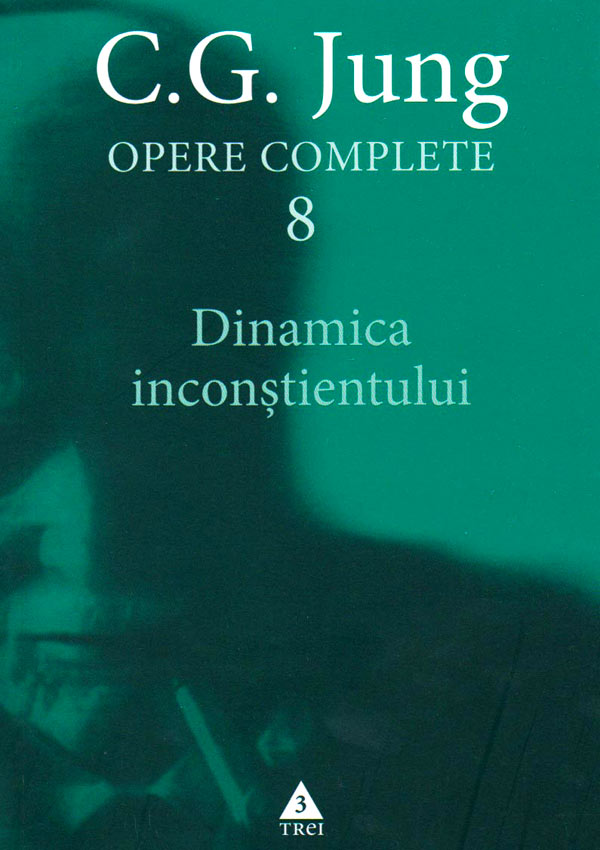 Opere complete 8: Dinamica inconstientului - C.G. Jung
