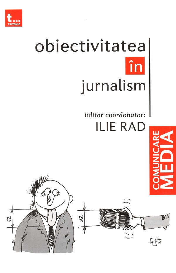 Obiectivitatea In Jurnalism - Ilie Rad
