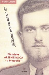 Parintele Arsenie Boca, o biografie 1910-1989 - Florin Dutu