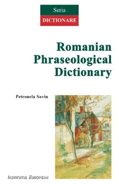 Coperta cărții Romanian Phraseological Dictionary - Petronela Savin