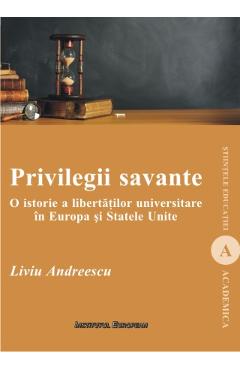 Poza produsului Privilegii savante. O istorie a libertatilor universitare in Europa si Statele Unite - Liviu Andreescu