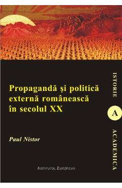 Poza produsului Propaganda si politica externa romaneasca in secolul XX - Paul Nistor