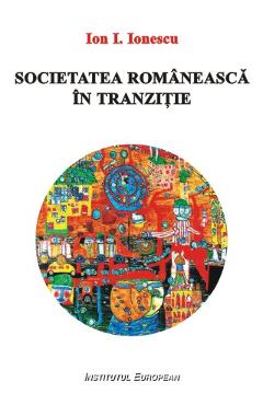 Coperta cărții 'Societatea românească în tranziție - Ion I. Ionescu'