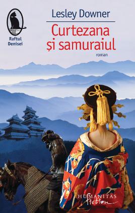 Curtezana si samuraiul - Lesley Downer