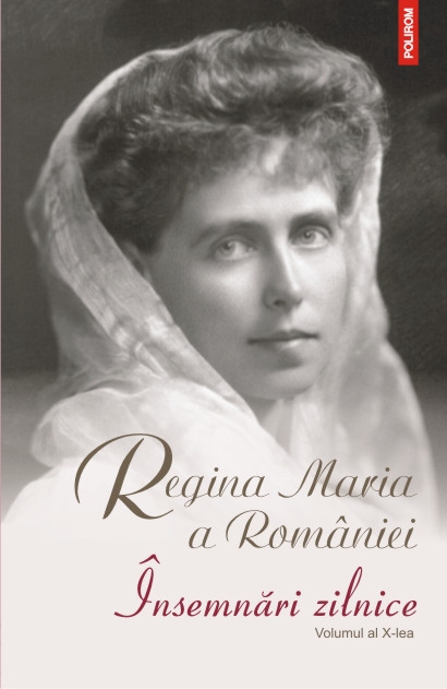 Insemnari zilnice vol.10 - Regina Maria a Romaniei