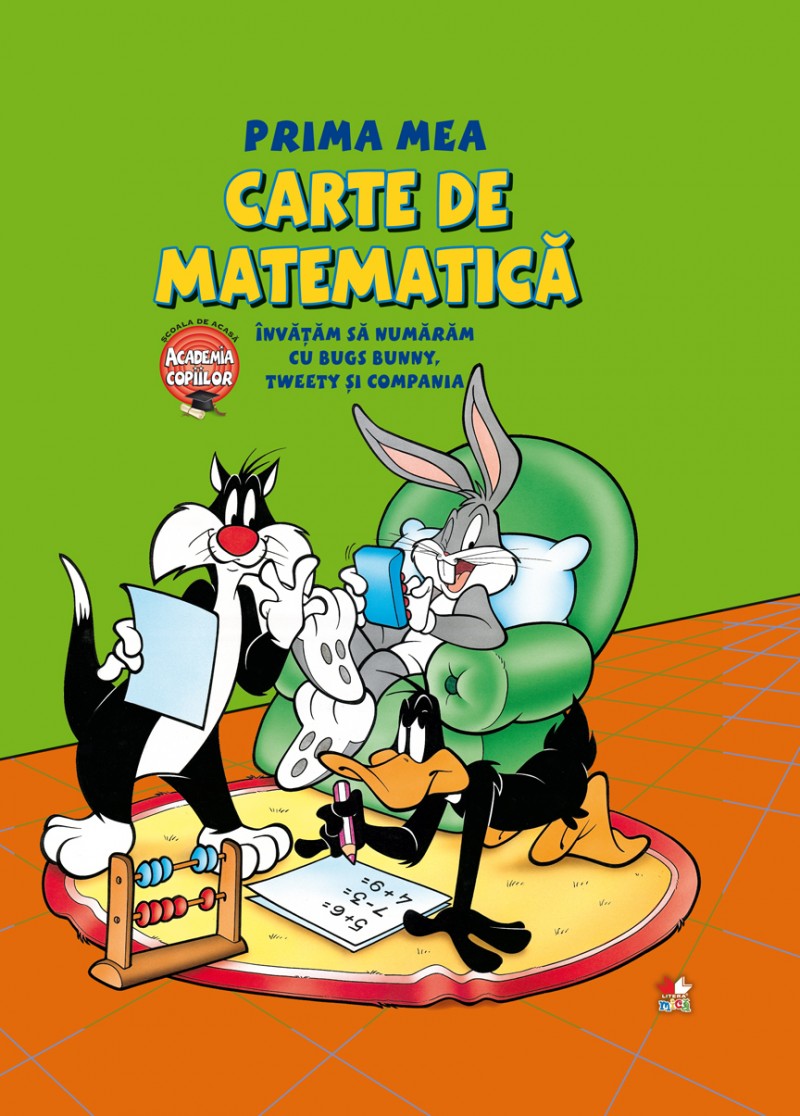 Prima mea carte de matematica. Invatam sa numaram cu Bugs Bunny, Tweety si Compania