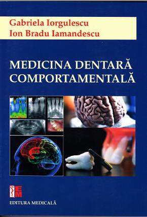 Medicina dentara comportamentala - Gabriela Iorgulescu, Ion Bradu Iamandescu