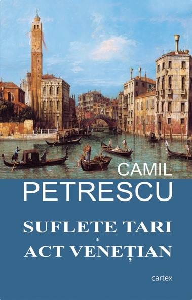 Suflete Tari. Act Venetian - Camil Petrescu