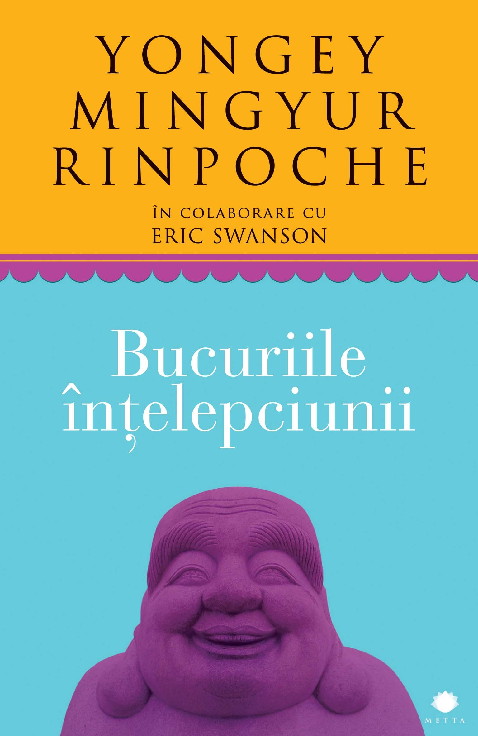 Bucuriile intelepciunii - Yongey Mingyur Rinpoche