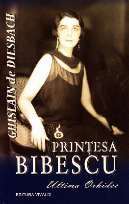 Printesa Bibescu, Ultima Orhidee - Ghislain de Diesbach