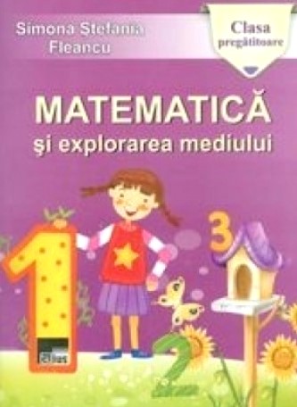 Matematica si explorarea mediului clasa pregatitoare - Simona Stefania Fleancu