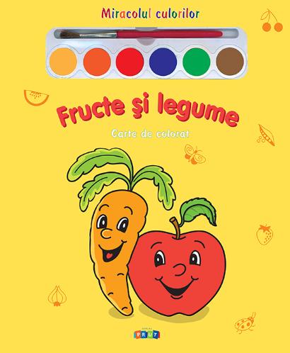 Fructe si legume - Miracolul culorilor - Carte de colorat