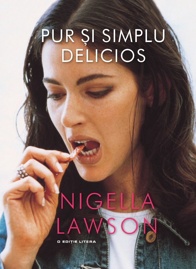 Pur si simplu delicios - Nigella Lawson