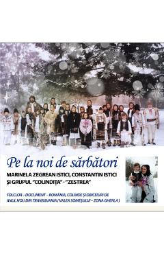 Poza produsului CD Marinela Zegrean Istici, Constantin  Istici si Grupul Colindita - Pe la noi de sarbatori
