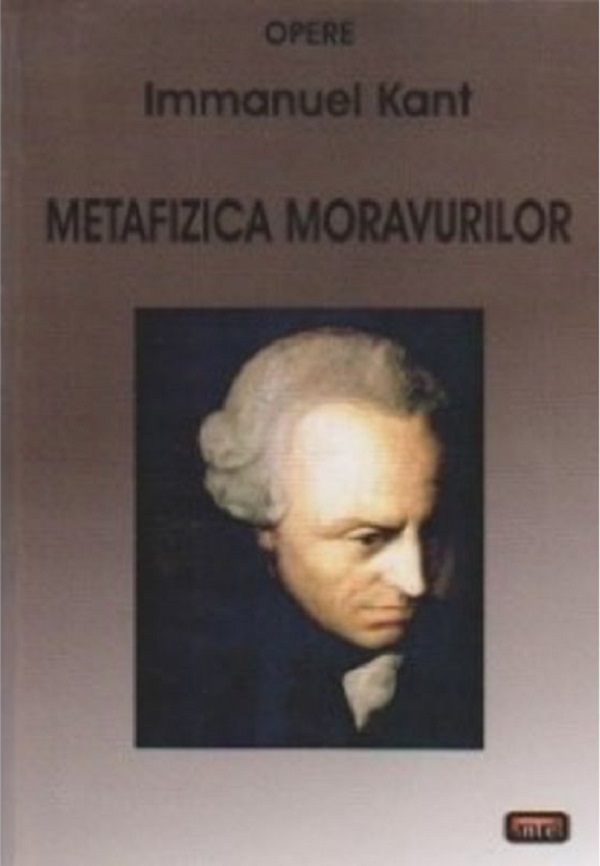 Metafizica moravurilor - Immanuel Kant