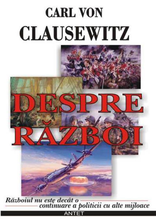 Despre razboi - Carl Von Clausewitz