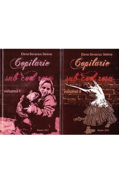 Poza produsului Copilarie sub cod rosu vol.1+2 - Elena Sevaciuc Selena