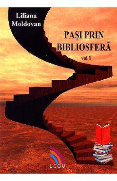 Poza produsului Pasi prin bibliosfera vol. 1 - Liliana Moldovan
