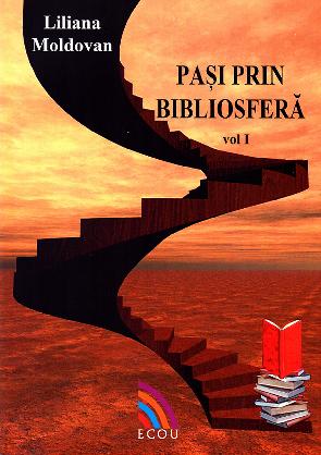 Pasi prin bibliosfera vol. 1 - Liliana Moldovan