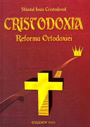 Cristodoxia. Reforma Ortodoxiei - Sfantul Ioan Cristodoxul