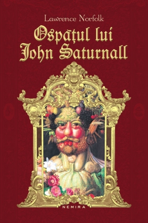 Ospatul lui John Saturnall - Lawrence Norfolk