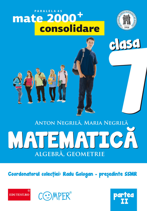 Matematica cls 7 Partea II Consolidare mate 2000+ ed.2 - Anton Negrila, Maria Negrila