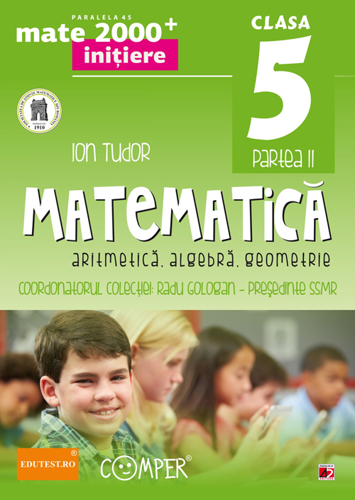 Matematica cls 5 Partea II Initiere mate 2000+ ed.2 - Ion Tudor