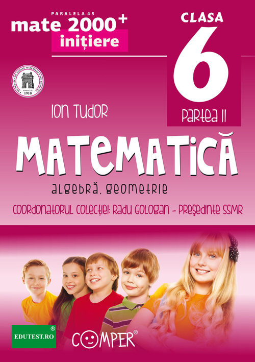 Matematica cls 6 partea II Initiere Mate 2000+ ed.2 - Ion Tudor
