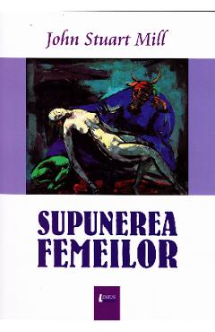 Coperta cărții 'Supunerea femeilor - John Stuart Mill'