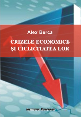 Crizele economice si ciclicitatea lor - Alex Berca