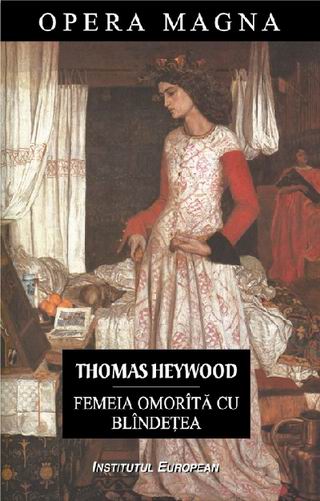 Femeia omorita cu blindetea - Thomas Heywood