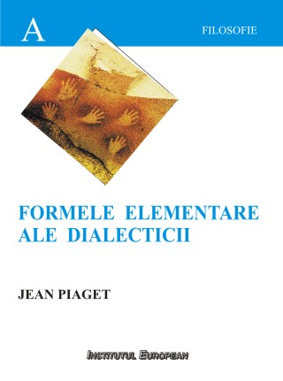 Formele elementare ale dialecticii - Jean Piaget