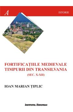 Poza produsului Fortificatiile medievale timpurii din Transilvania  (sec.X-XII) - Ioan Marian Tiplic