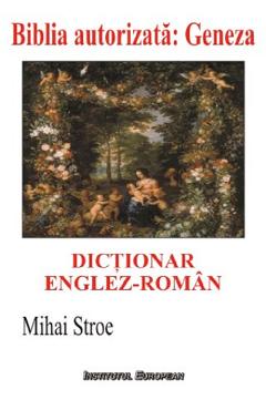 Poza produsului Dictionar englez-roman. Biblia autorizata: Geneza - Mihai Stroe