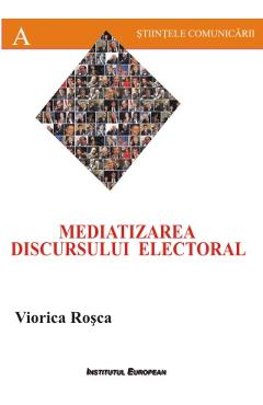Poza produsului Mediatizarea discursului electoral - Viorica Rosca