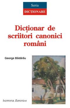Poza produsului Dictionar de scriitori canonici romani - George Badarau