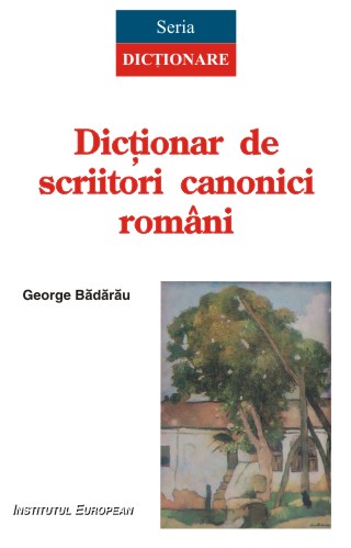 Dictionar de scriitori canonici romani - George Badarau
