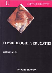 O psihologie a educatiei - Gabriel Albu