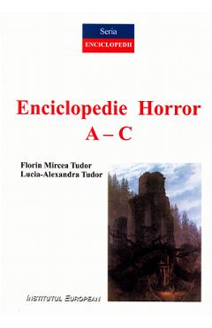 Poza produsului Enciclopedie Horror vol.1: A-C - Florin Mircea Tudor, Lucia-Alexandra Tudor