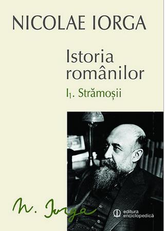 Istoria Romanilor vol.1 I+II: Stramosii - Nicolae Iorga