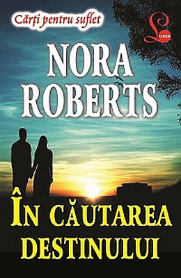In cautarea destinului - Nora Roberts