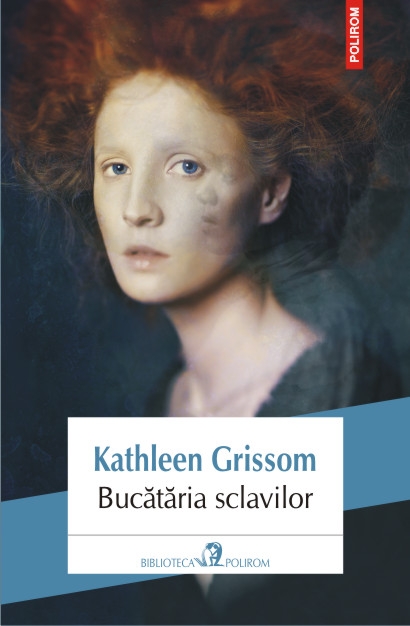 Bucataria sclavilor - Kathleen Grissom