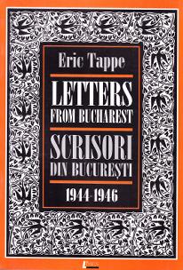 Scrisori din Bucuresti 1944-1946. Letters from Bucharest - Eric Tappe