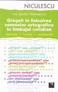 Greseli in folosirea semnelor ortografice in limbajul cotidian - Ilie-Stefan Radulescu