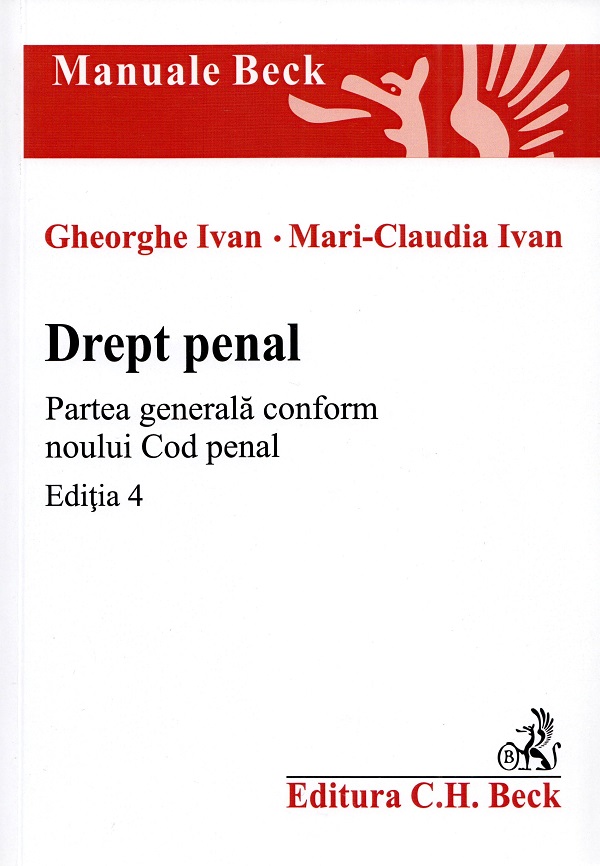 Drept penal. Partea generala conform noului Cod penal. Ed.4 - Gheorghe Ivan, Mari-Claudia Ivan