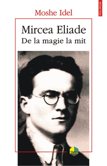Mircea Eliade, De la magie la mit - Moshe Idel