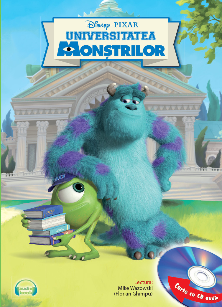 Disney Pixar - Universitatea Monstrilor + CD (Lectura: Florian Ghimpu)
