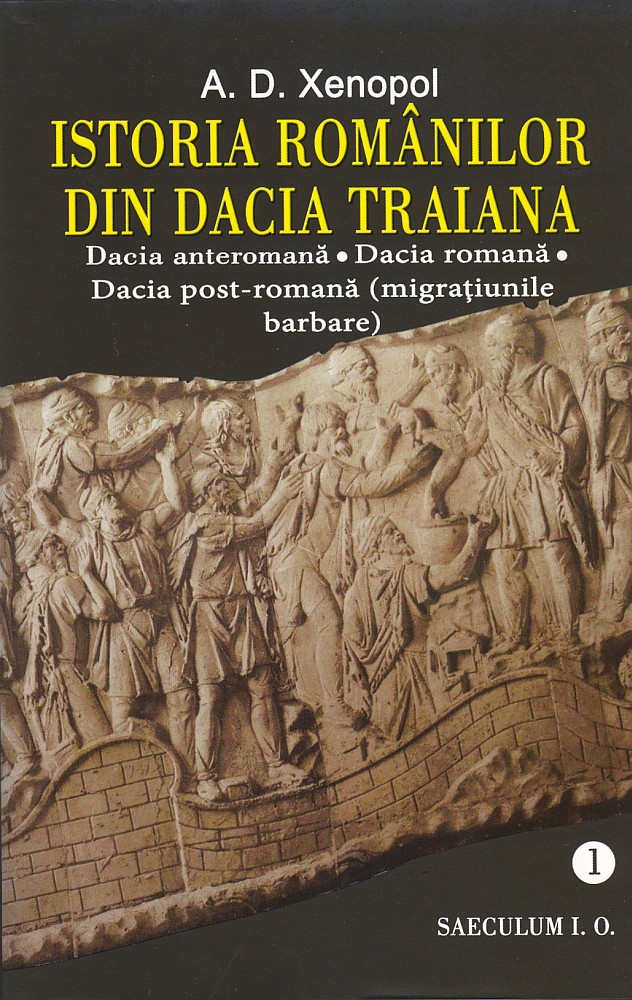 Istoria romanilor din Dacia Traiana. Vol.1 - A.D. Xenopol