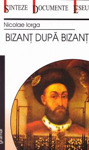 Bizant dupa Bizant - Nicolae Iorga